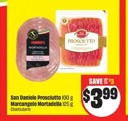 FreshCo San Daniele Prosciutto 100 g Marcangelo Mortadella 125 g offer