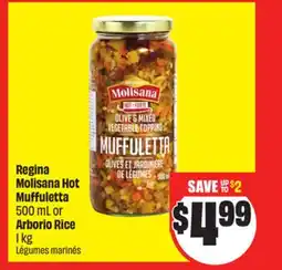 FreshCo Regina Molisana Hot Muffuletta 500 mL or Arborio Rice offer