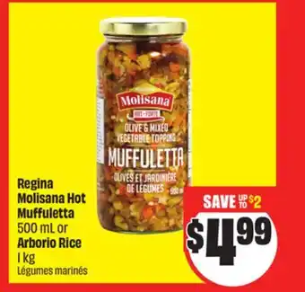FreshCo Regina Molisana Hot Muffuletta 500 mL or Arborio Rice offer