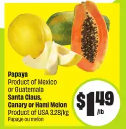 FreshCo Papaya Product of Mexico or Guatemala Santa Claus, Canary or Hami Melon Product of USA offer