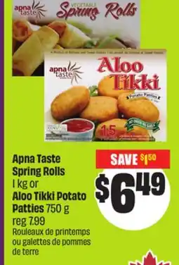 Chalo FreshCo Apna Taste Spring Rolls 1 kg or Aloo Tikki Potato Patties 750 g offer
