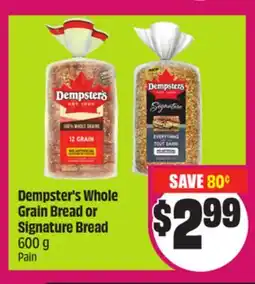 Chalo FreshCo Dempster's Whole Grain Bread or Signature Bread 600 g offer
