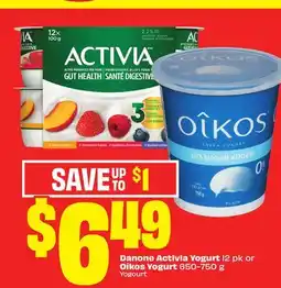 Chalo FreshCo Danone Activia Yogurt 12 pk or Oîkos Yogurt 650-750 g offer