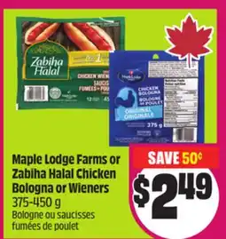 Chalo FreshCo Maple Lodge Farms or Zabiha Halal Chicken Bologna or Wieners 375-450 g offer