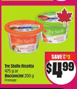 Chalo FreshCo Tre Stelle Ricotta 475 g or Bocconcini 200 g offer