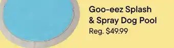Petvalu Goo-eez Splash & Spray Dog Pool offer