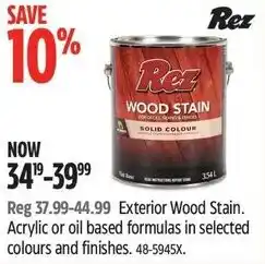 Canadian Tire Rez exterior wood stain acrylic or oil based formulas in selected colours and finishes offer