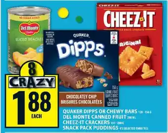 Food Basics Quaker Dipps or Chewy Bars, Del Monte Canned Fruit, Cheez-It Crackers, Snack Pack Puddings offer