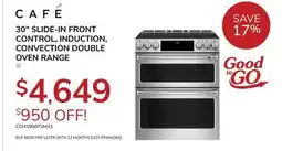 Goemans Appliances CAFE 30 SLIDE-IN FRONT CONTROL, INDUCTION, CONVECTION DOUBLE OVEN RANGE offer