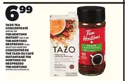 Independent City Market TAZO TEA CONCENTRATE 946 ML OR TIM HORTONS INSTANT 100 G OR TIM HORTONS NESPRESSO 10 EA offer