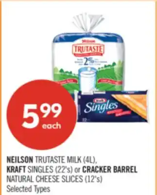 Shoppers Drug Mart NEILSON TRUTASTE MILK (4L), KRAFT SINGLES (22's) or CRACKER BARREL NATURAL CHEESE SLICES (12's) offer