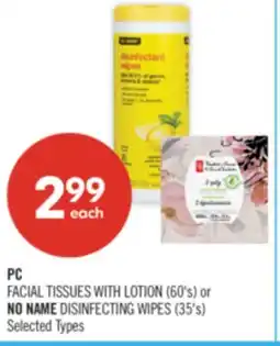 Shoppers Drug Mart PC FACIAL TISSUES WITH LOTION (60's) or NO NAME DISINFECTING WIPES (35's) offer