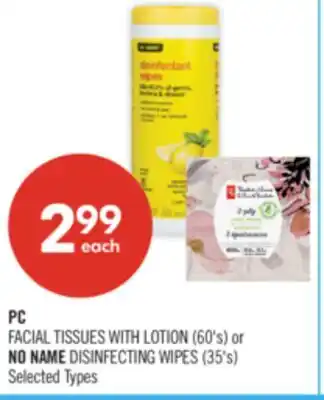 Shoppers Drug Mart PC FACIAL TISSUES WITH LOTION (60's) or NO NAME DISINFECTING WIPES (35's) offer