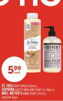 Shoppers Drug Mart ST. IVES BODY WASH (650mL), CAPRINA GOAT'S MILK BAR SOAP (3 x 90g) or MRS. MEYER'S HAND SOAP (370mL) offer
