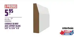 Gagnon - La Grande Quincaillerie CADRAGE EN MDF AVEC APPRÊT BLANC 5/8 X 2 3/4 X 8' INTER BOIS offer