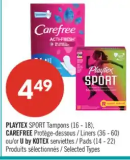 Pharmaprix PLAYTEX SPORT Tampons (16 - 18), CAREFREE Liners (36 - 60) or U by KOTEX serviettes Pads (14 - 22) offer
