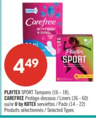 Pharmaprix PLAYTEX SPORT Tampons (16 - 18), CAREFREE Liners (36 - 60) or U by KOTEX serviettes Pads (14 - 22) offer