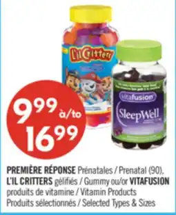 Pharmaprix PREMIÈRE RÉPONSE Prenatal (90) L'IL CRITTERS Gummy or VITAFUSION Vitamin Products offer