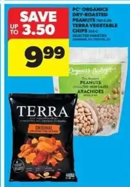 Real Canadian Superstore PC Organics Dry-Roasted Peanuts or Terra Vegetable Chips offer