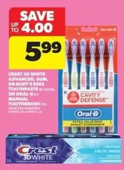 Real Canadian Superstore Crest 3D White Advanced, Gum, or Burt's Bees Toothpaste or Oral-B Manual Toothbrush offer