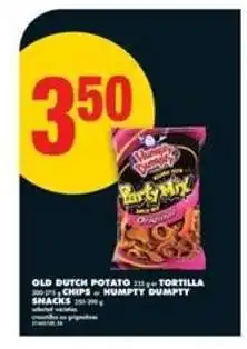 No Frills OLD DUTCH POTATO / TORTILLA CHIPS or HUMPTY DUMPTY SNACKS offer