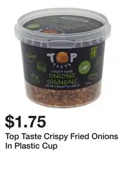 Dollarama Top Taste Crispy Fried Onions In Plastic Cup offer