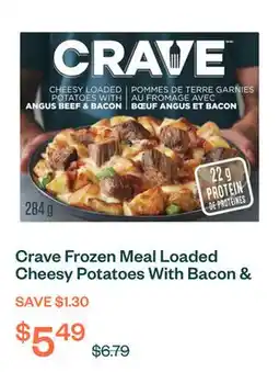 Voilà Crave Frozen Meal Loaded Cheesy Potatoes With Bacon & Angus Beef 284 g offer
