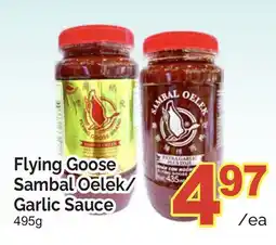 T&T Supermarket FLYING GOOSE SAMBAL OELEK/GARLIC SAUCE 495G offer