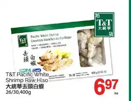 T&T Supermarket T&T PACIFIC WHITE SHRIMP RAW HLSO, 26/30,400g offer