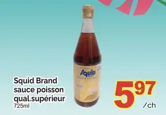 T&T Supermarket SQUID BRAND SAUCE POISSON QUAL.SUPÉRIEUR, 725ML offer