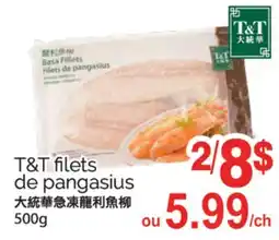 T&T Supermarket T&T FILETS DE PANGASIUS, 500G offer