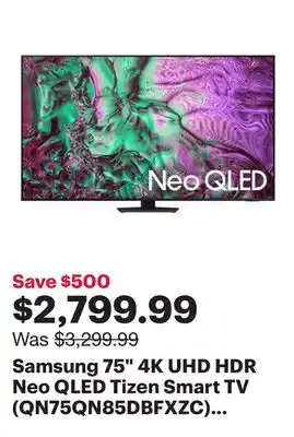 Best Buy Samsung 75 4K UHD HDR Neo QLED Tizen Smart TV (QN75QN85DBFXZC) -2024- Graphite Black offer