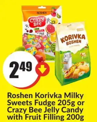 Chalo FreshCo Roshen Korivka Milky Sweets Fudge 205g or Crazy Bee Jelly Candy with Fruit Filling 200g offer