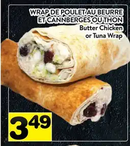 Supermarché PA WRAP DE POULET AU BEURRE ET CANNBERGES OU THON | BUTTER CHICKEN OR TUNA WRAP offer