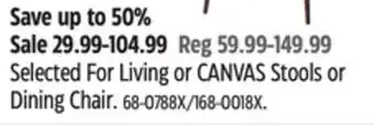 Canadian Tire Selected For Living or CANVAS Stools or Dining Chair offer