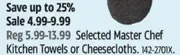 Canadian Tire Master chef Selected Master Chef Kitchen Towels or Cheesecloths offer