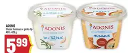 Marché Adonis ADONIS Classic hummus or garlic dip offer