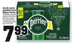 Metro EAU DE SOURCE GAZÉIFIÉE PERRIER, MAISON PERRIER | PERRIER, MAISON PERRIER CARBONATED SPRING WATER offer