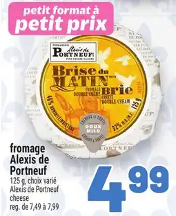Metro FROMAGE ALEXIS DE PORTNEUF | ALEXIS DE PORTNEUF CHEESE offer