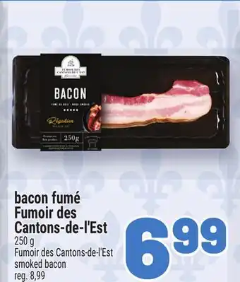 Metro BACON FUMÉ FUMOIR DES CANTONS-DE-L'EST | FUMOIR DES CANTONS-DE-L'EST SMOKED BACON offer