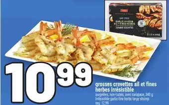 Metro GROSSES CREVETTES AIL ET FINES HERBES IRRÉSISTIBLE | IRRÉSISTIBLE GARLIC-FINE HERBS LARGE SHRIMP offer