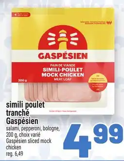 Metro SIMILI POULET TRANCHÉ GASPÉSIEN | GASPÉSIEN SLICED MOCK CHICKEN offer