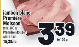 Metro JAMBON BLANC PREMIÈRE MOISSON | PREMIÈRE MOISSON WHITE HAM offer