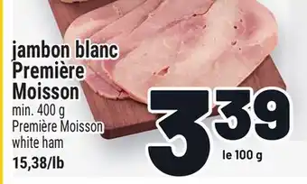 Metro JAMBON BLANC PREMIÈRE MOISSON | PREMIÈRE MOISSON WHITE HAM offer