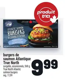 Metro BURGERS DE SAUMON ATLANTIQUE TRUE NORTH | TRUE NORTH ATLANTIC SALMON BURGERS offer