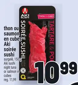 Metro THON OU SAUMON EN CUBES AKI SOIRÉE SUSHI | AKI SUSHI NIGHT TUNA OR SALMON IN CUBES offer