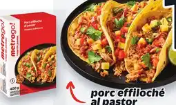 Metro PORC EFFILOCHÉ AL PASTOR offer