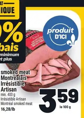 Metro SMOKED MEAT MONTRÉALAIS IRRÉSISTIBLE ARTISAN | IRRÉSISTIBLE ARTISAN MONTRÉAL SMOKED MEAT offer