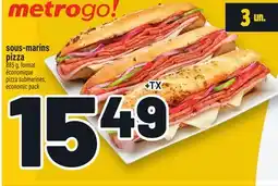 Metro SOUS-MARINS PIZZA | PIZZA SUBMARINES offer