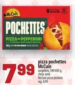 Metro PIZZA POCHETTES MCCAIN | MCCAIN PIZZA POCKETS offer